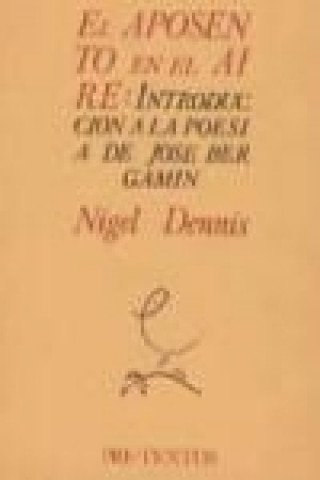 Kniha Aposento en el aire : introducción a la poesía de José Bergamín, el Nigel Dennis