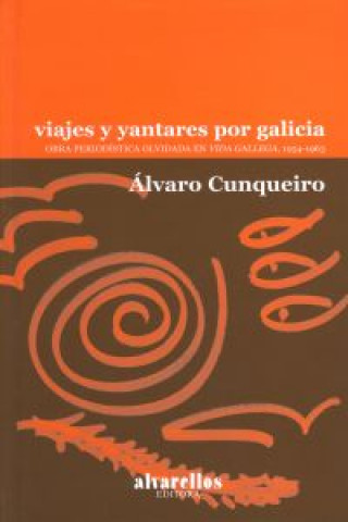 Książka Viajes y yantares por Galicia : obra periodística en Vida Gallega 1954-1963 Álvaro Cunqueiro