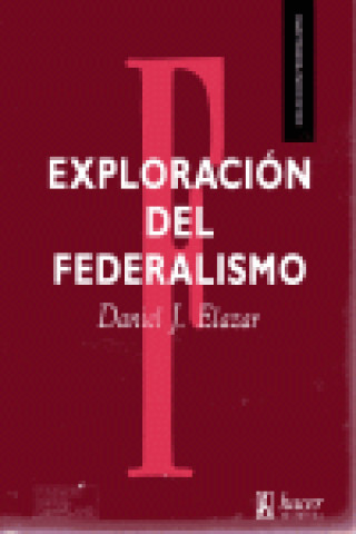 Carte Exploración del federalismo Daniel J. Elazar