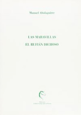 Kniha Las maravillas ; El rufián dichoso Manuel Altolaguirre
