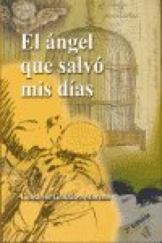 Kniha El ángel que salvó mis días Consuelo González Moreno