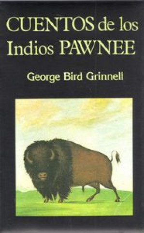 Knjiga Cuentos de los indios Pawnee George Bird Grinnell