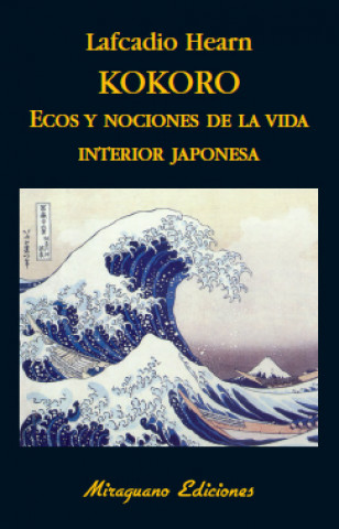 Kniha Kokoro : ecos y nociones de la vida interior japonesa Lafcadio Hearn