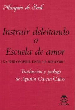 Kniha Instruir deleitando o Escuela de amor (La philosophie dans le boudoir) marquis de Sade