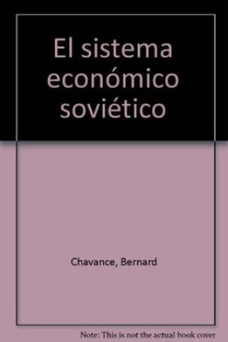Knjiga El sistema económico soviético Bernard Chavance