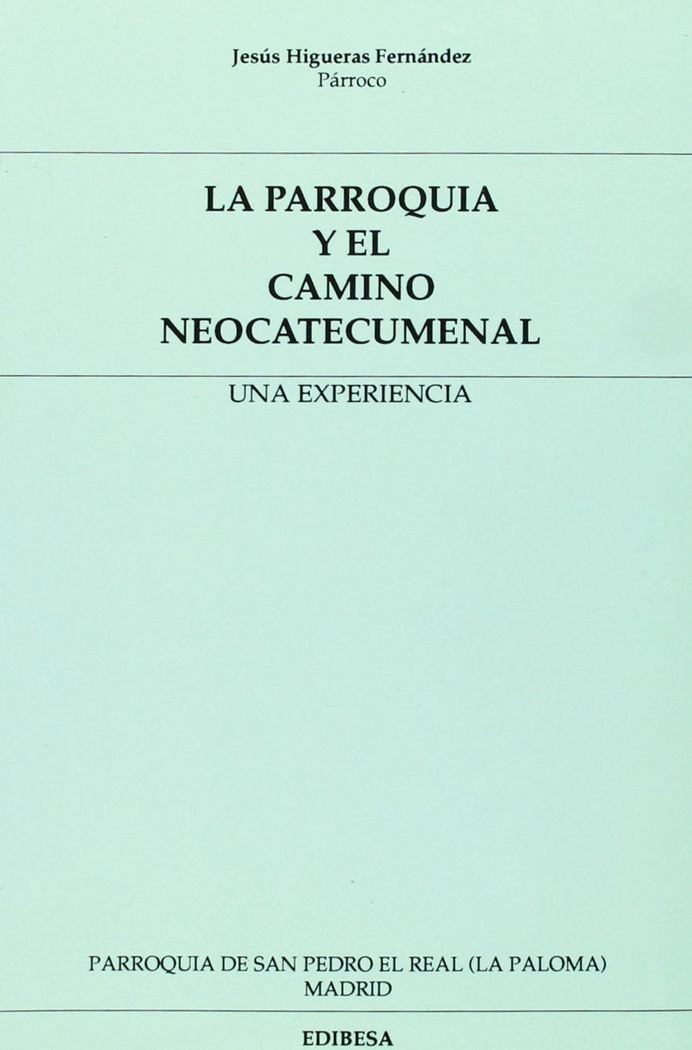 Könyv Parroquia y el camino neocatecumenal, la Jesús Higueras Fernández