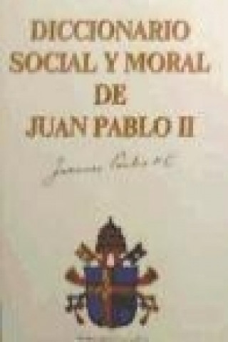 Carte Diccionario social y moral de Juan Pablo II Pedro Jesús Lasanta