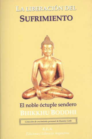 Libro La liberación del sufrimiento : el noble óctuple sendero Bhikkhu Bodhi