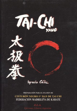 Könyv Tai chi yang : preparación para examen de cinturón negro Ignacio Cáliz Lillo