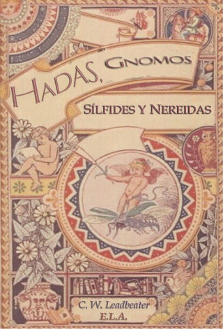 Knjiga Hadas, gnomos, sílfides y nereidas : los espíritus de la naturaleza C. W. Leadbeater