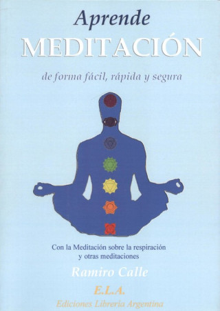 Carte Aprende meditación, de forma fácil, rápida y segura : la meditación sobre la respiración Ramiro Calle