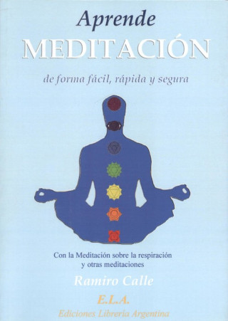 Knjiga Aprende meditación, de forma fácil, rápida y segura : la meditación sobre la respiración Ramiro Calle