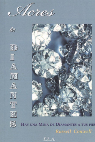Kniha Acres de diamantes : hay una mina de diamantes a tus pies Russell H. Conwell