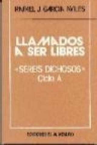 Kniha Llamados a ser libres : seréis dichosos : ciclo A Rafael J. García Avilés