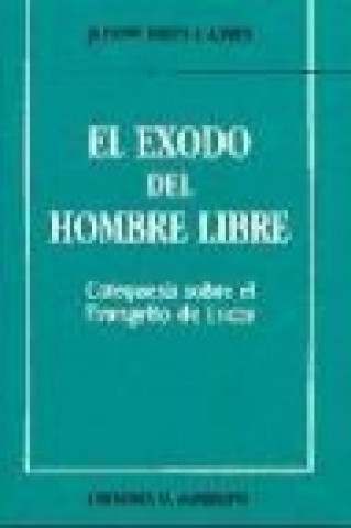 Book El éxodo del hombre libre : catequésis sobre el evangelio de Lucas Josep Rius i Camps