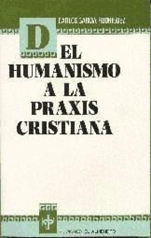 Kniha Del humanismo a la praxis cristiana Carlos García Rodríguez