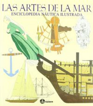 Carte Las Artes de la Mar: Enciclopedia Naútica Ilustrada 