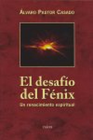 Libro DESAFIO DEL FENIX, EL. UN RENACIMIENTO ESPIRITUAL 