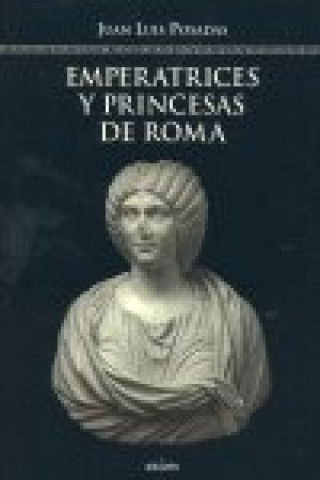 Libro EMPERATRICES Y PRINCESAS DE ROMA Posadas