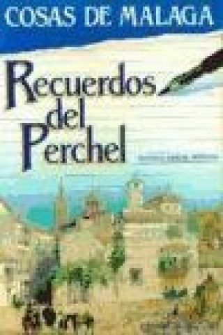Könyv Cosas de Málaga : recuerdos del Perchel Gustavo García-Herrera