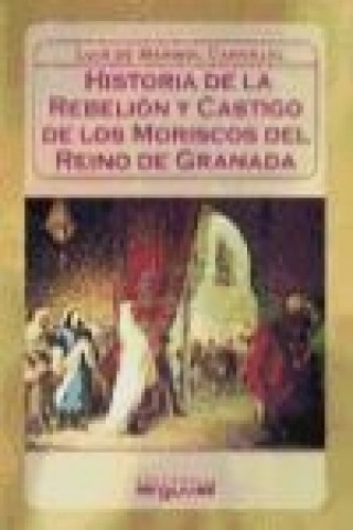 Kniha Rebelión y castigo de los moriscos Luis del Mármol Carvajal