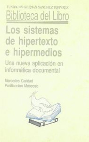 Книга Los sistemas hipertexto e hipermedios : una nueva aplicación informática documental Mercedes . . . [et al. ] Caridad Sebastián