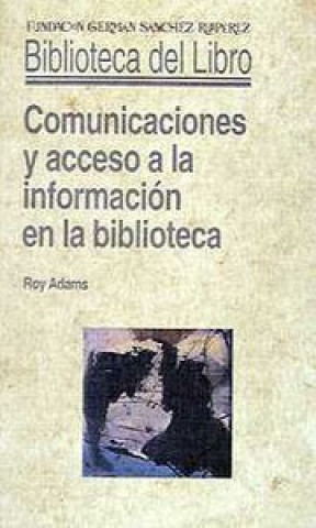 Kniha Comunicaciones y acceso a la información en la biblioteca Roy Adams