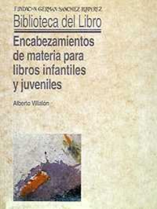 Knjiga Encabezamientos de materias para libros infantiles y juveniles Alberto Villalón Galdámez