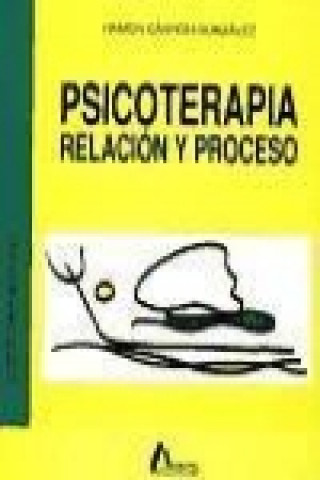 Kniha Psicoterapia : relación y proceso Ramón Carrón González