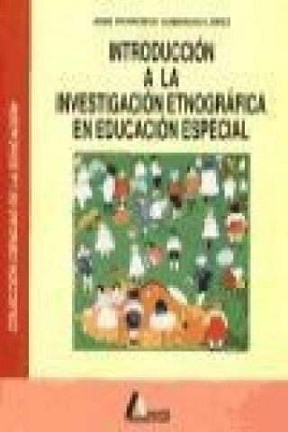 Книга Introducción a la investigación etnográfica en educación especial José Francisco Guerrero López