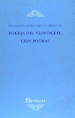 Carte Poetas del veintisiete : cien poemas Francisco Javier Díez de Revenga Torres