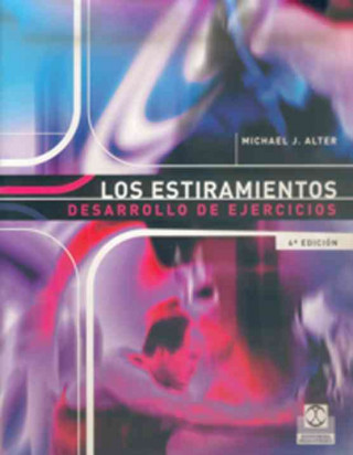 Kniha Los estiramientos : bases científicas y desarrollo de ejercicios Michael J. Alter
