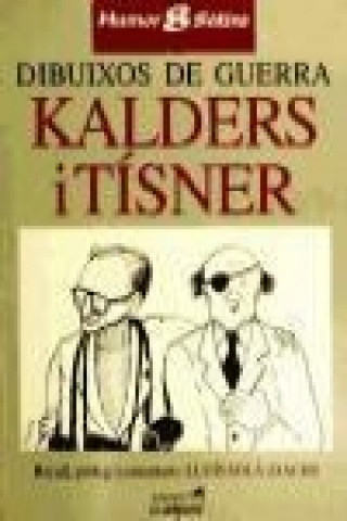 Könyv Dibuixos de guerra a l'Esquella de la Torratxa : Kalders i Tísner Avel·lí Artís-Gener