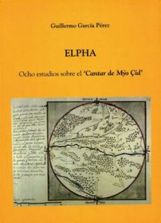 Kniha Elpha : ocho estudios sobre el Cantar del Mío Cid Guillermo García Pérez