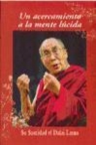 Kniha Un acercamiento a la mente lúcida Dalai Lama XIV Bstan-'dzin-rgya-mtsho