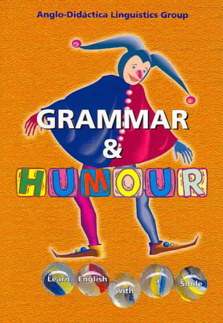 Könyv Grammar and humour : learn english using a smile = Gramática y humor: aprende inglés con una sonrisa José Merino Bustamante