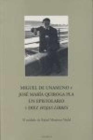 Kniha Miguel de Unamuno y José María Quiroga Plá: un epistolario Rafael Martínez Nadal