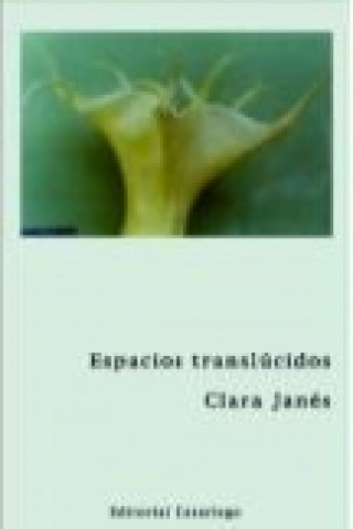 Kniha Espacios translúcidos Clara Janés