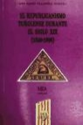 Kniha El Republicanismo turolense durante el siglo XIX (1840-1898) José Ramón Villanueva Herrero