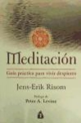 Könyv Meditación : guía práctica para vivir despierto Jens-Erik Risom