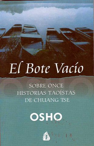 Könyv El bote vacío : charlas dadas por Osho sobre los dichos de Chuang Tse Osho