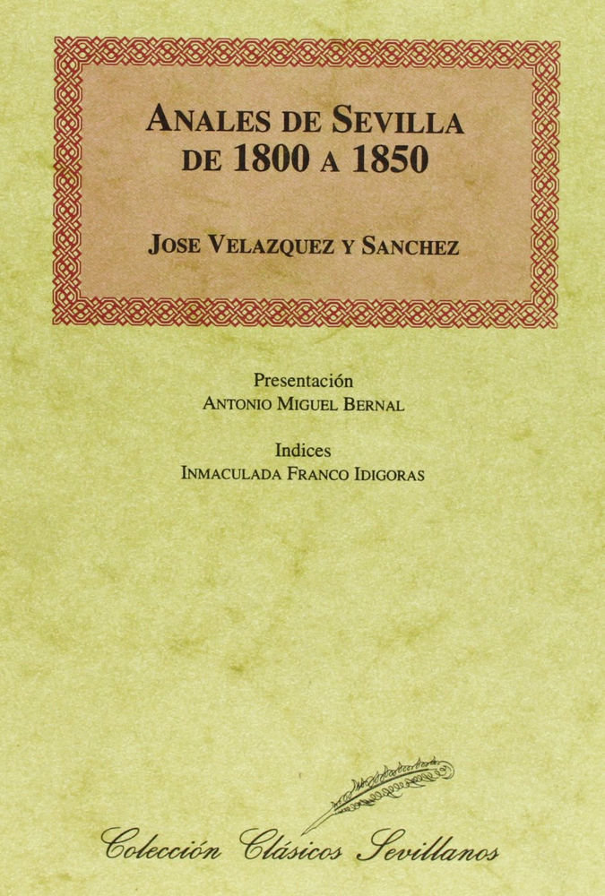 Knjiga Anales de Sevilla de 1800 a 1850 José Velázquez Sánchez