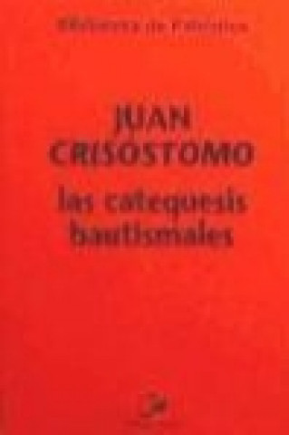 Kniha Las catequesis bautismales Santo Juan Crisóstomo
