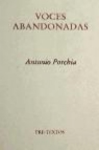 Kniha Voces abandonadas ANTONIO PORCHIA