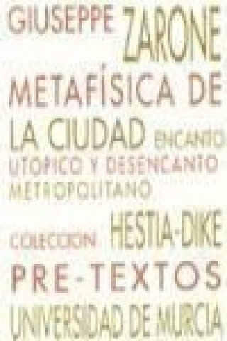 Книга Metafísica de la ciudad : encanto utópico y desencanto metropolitano Giuseppe Zarone