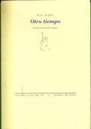 Könyv Otro tiempo W. H. . . . [et al. ] Auden