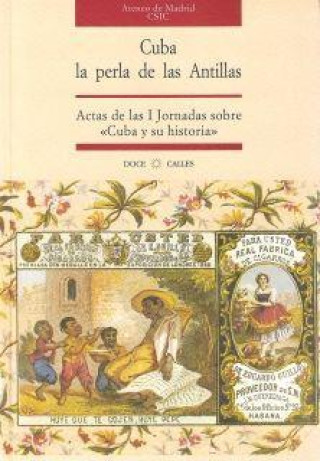 Kniha Cuba, la perla de las Antillas : actas de las I Jornadas sobre "Cuba y su Historia" 