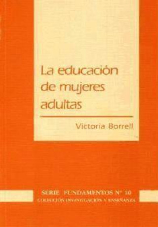 Carte La educación de mujeres adultas : una vivencia transformadora Victoria Borrell Velasco