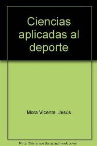 Könyv Ciencias aplicadas al deporte Jesús Mora Vicente