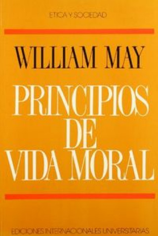 Carte Principios de vida moral William May